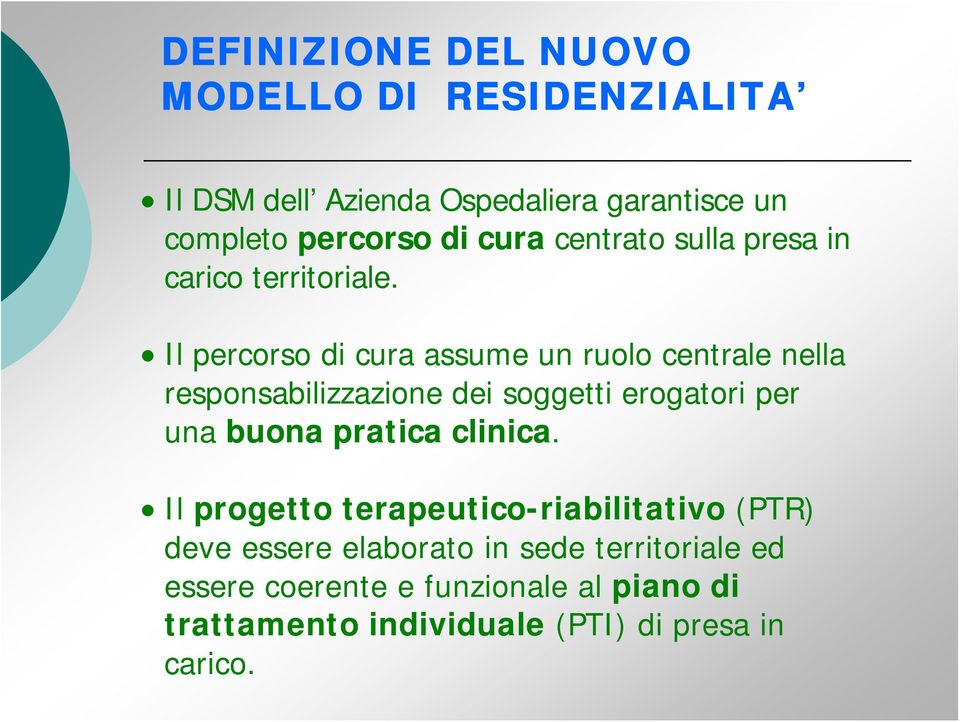 Il percorso di cura assume un ruolo centrale nella responsabilizzazione dei soggetti erogatori per una buona pratica