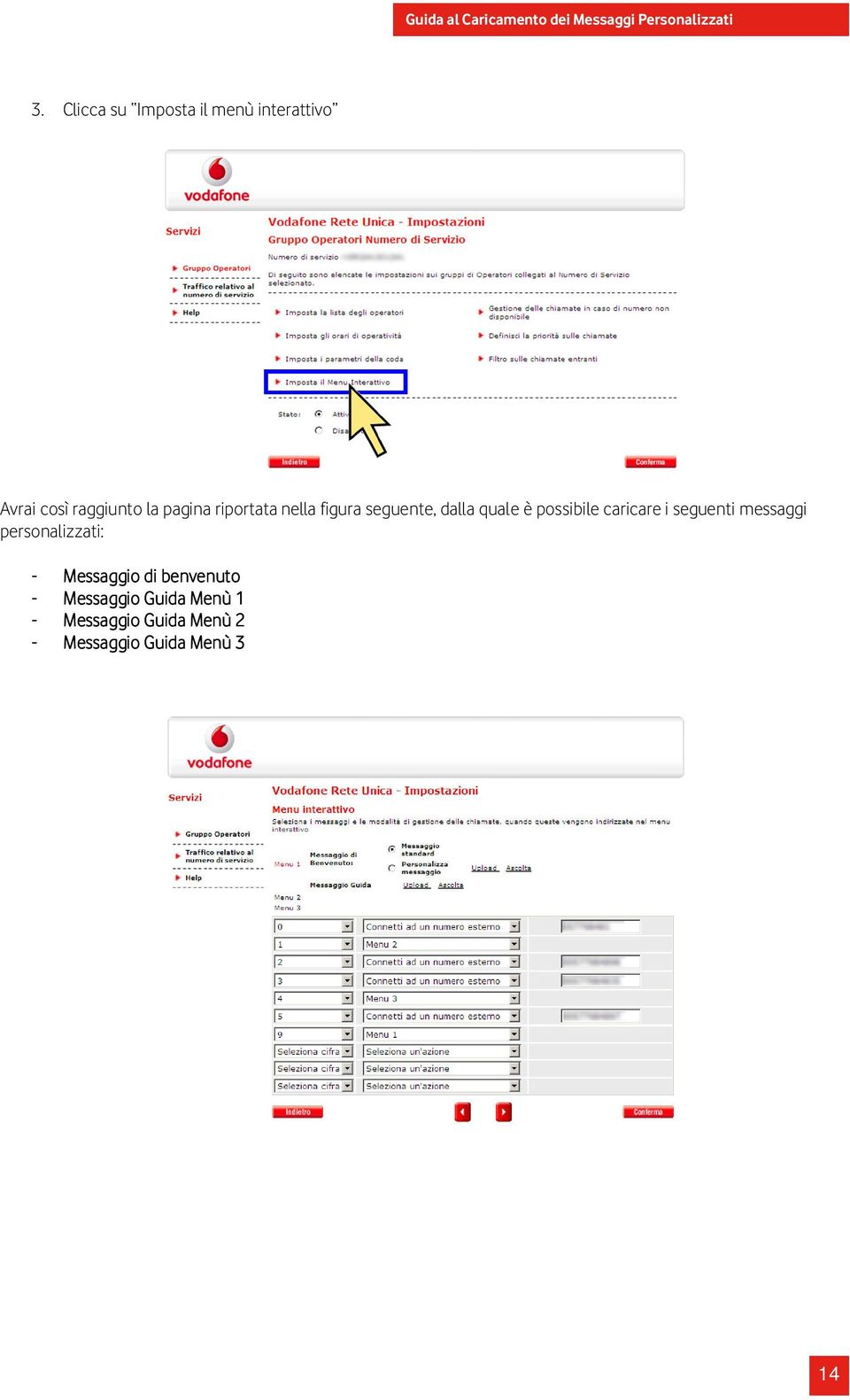 caricare i seguenti messaggi personalizzati: - Messaggio di