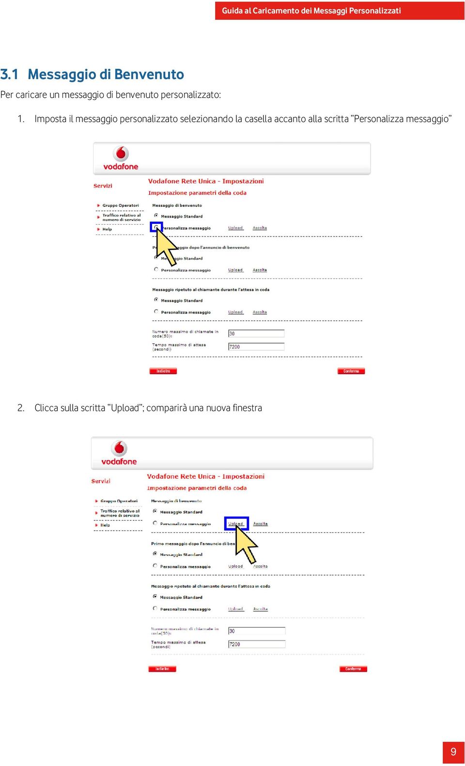 Imposta il messaggio personalizzato selezionando la casella