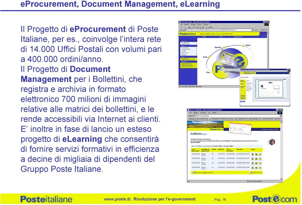 Il Progetto di Document Management per i Bollettini, che registra e archivia in formato elettronico 700 milioni di immagini relative alle matrici