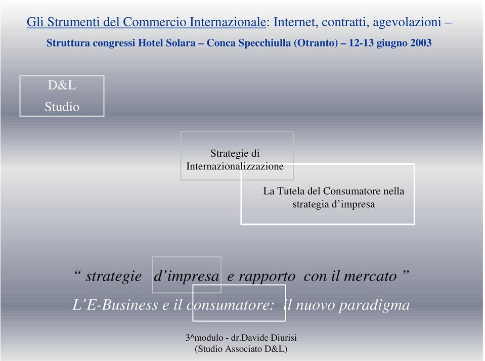 Strategie di Internazionalizzazione La Tutela del Consumatore nella strategia d impresa