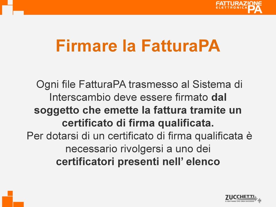 tramite un certificato di firma qualificata.