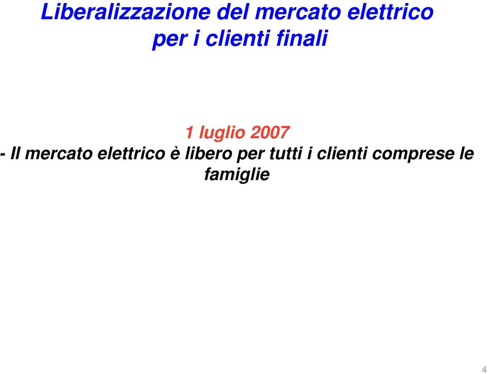 luglio 2007 - Il mercato elettrico è