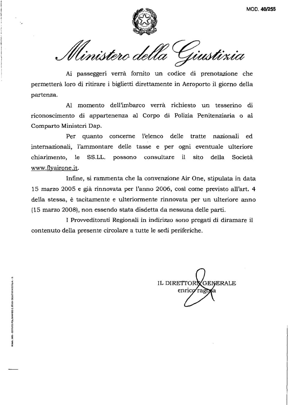 Per quanto concerne 'eenco dee tratte nazionai ed internazionai, 'ammontare dee tasse e per ogni eventuae utenore chiarimento, e SS.LL. possono consutare i sito