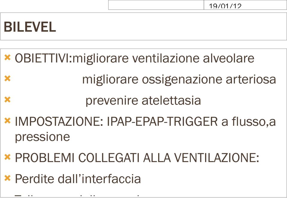 IPAP-EPAP-TRIGGER a flusso,a pressione PROBLEMI COLLEGATI ALLA