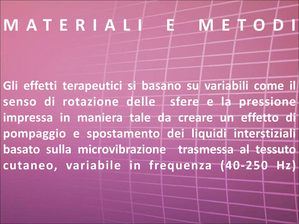 creare un effetto di pompaggio e spostamento dei liquidi interstiziali basato