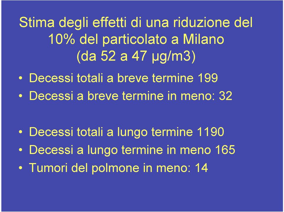 Decessi a breve termine in meno: 32 Decessi totali a lungo