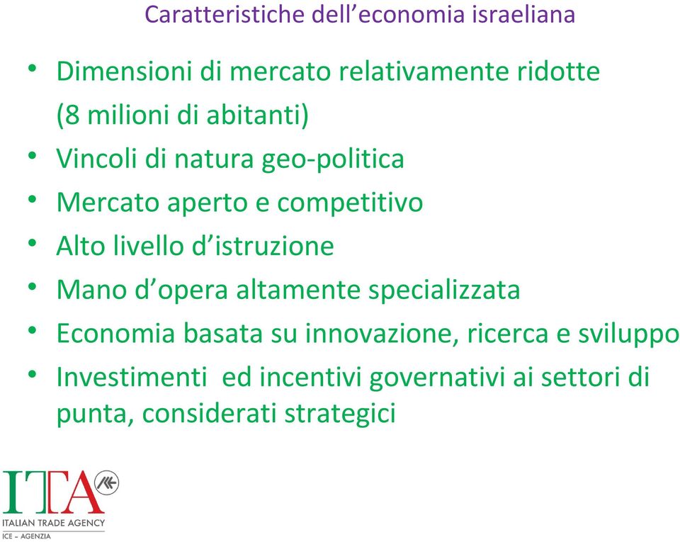 livello d istruzione Mano d opera altamente specializzata Economia basata su innovazione,