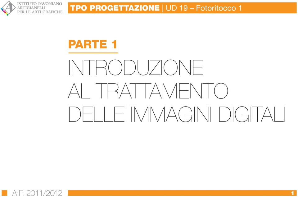 INTRODUZIONE AL TRATTAMENTO