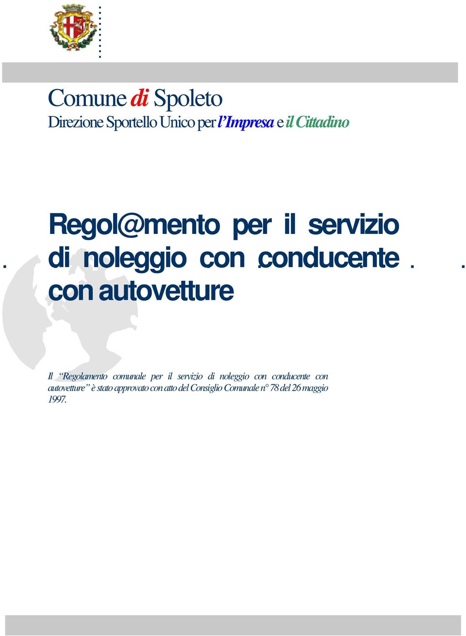 ......... Il Regolamento comunale per il servizio di noleggio con conducente