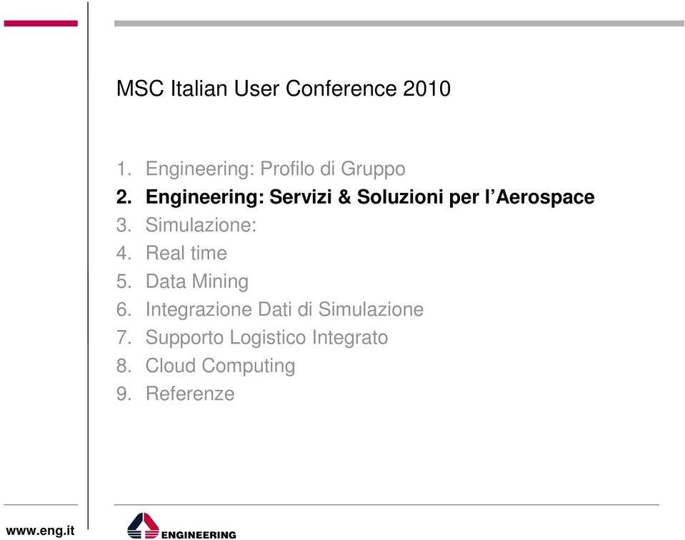 Engineering: Servizi & Soluzioni per l Aerospace 3. Simulazione: 4.