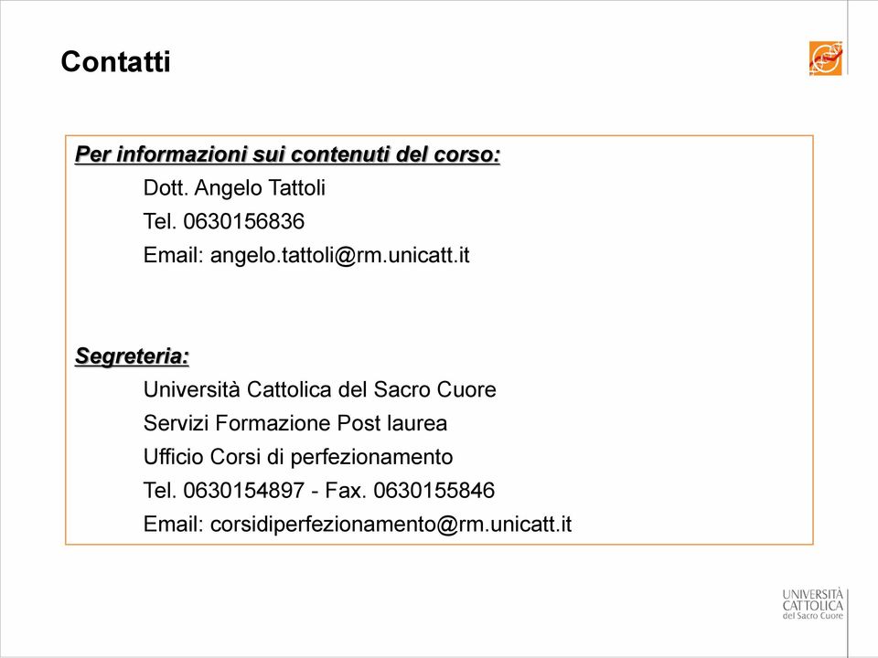 it Segreteria: Università Cattolica del Sacro Cuore Servizi Formazione Post