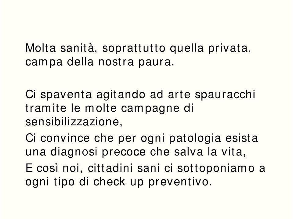 sensibilizzazione, Ci convince che per ogni patologia esista una diagnosi