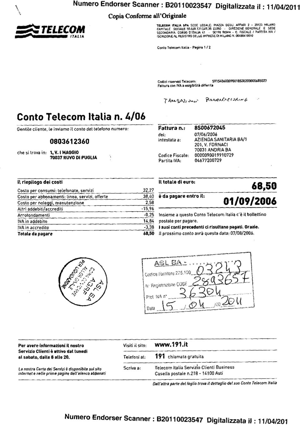 FISCALE / PARTITA IVA / ISCRIZIONE AL REGISTRO DELLE IMPRESE DI MILANO N, 0048E410010 Conto Telecom Italia - Pagina 1 / 2 Codici riservati Telecom: 591540600090018530200000685027 Fattura con IVA a