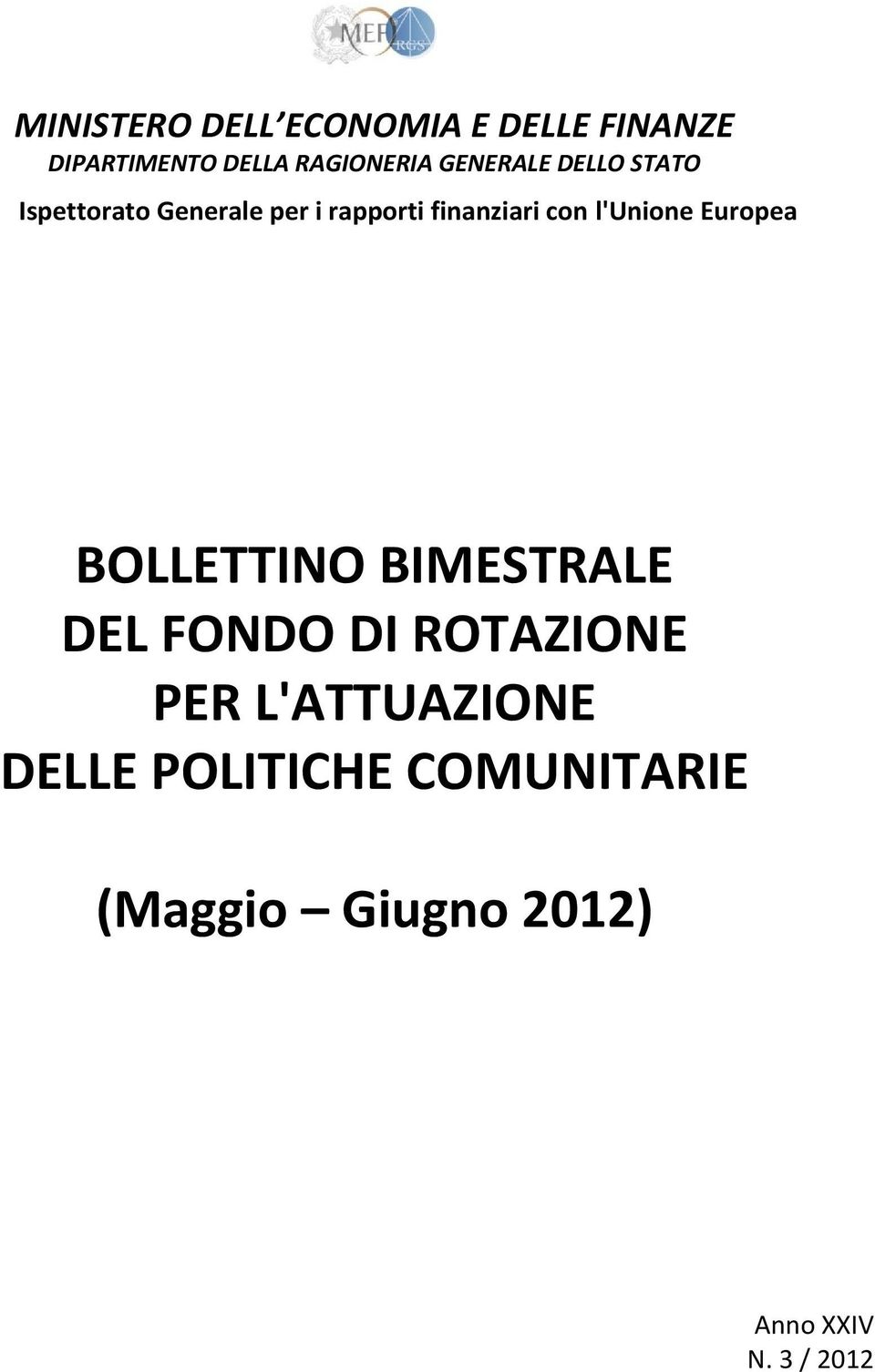 l'unione Europea BOLLETTINO BIMESTRALE DEL FONDO DI ROTAZIONE PER