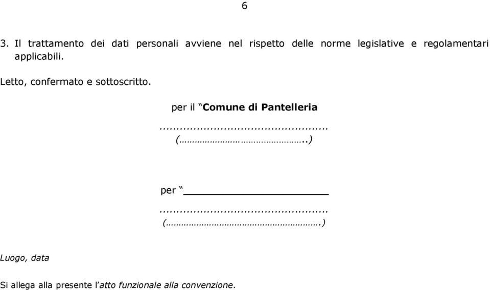 Letto, confermato e sottoscritto. per il Comune di Pantelleria... (.