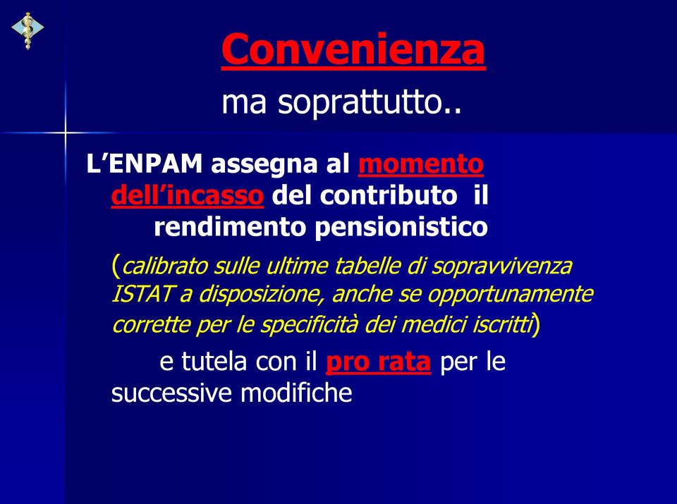 pensionistico (calibrato sulle ultime tabelle di sopravvivenza ISTAT a