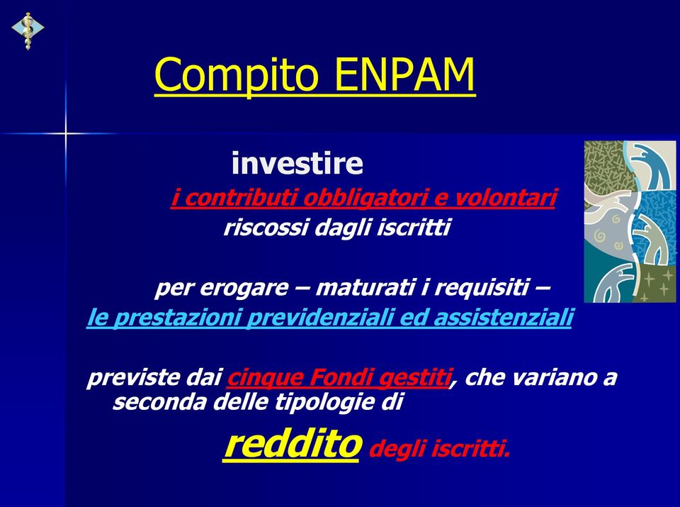 prestazioni previdenziali ed assistenziali previste dai cinque