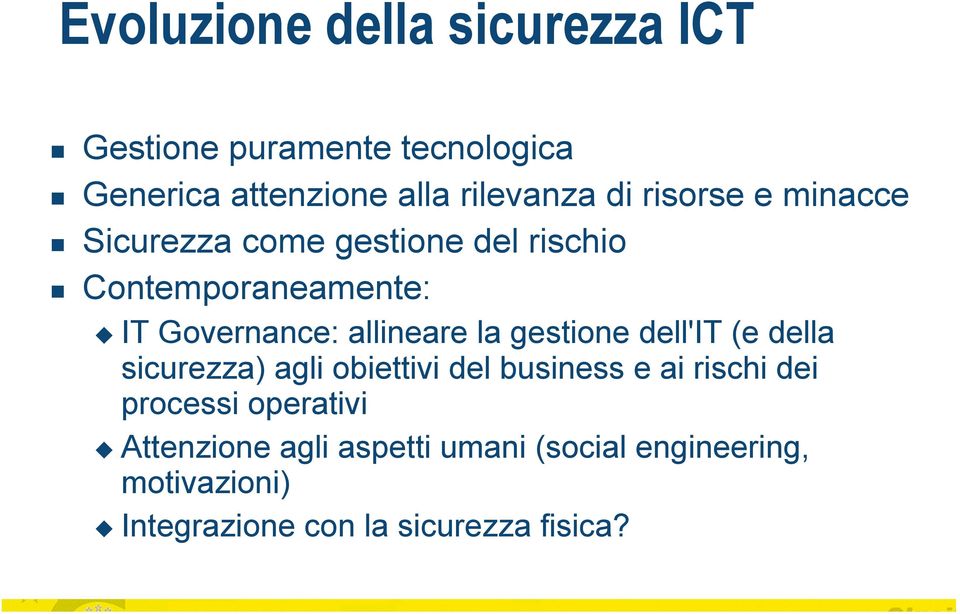 la gestione dell'it (e della sicurezza) agli obiettivi del business e ai rischi dei processi