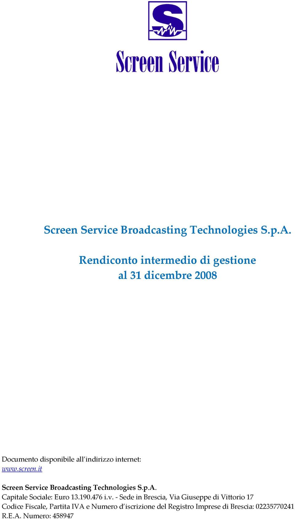 www.screen.it  Capitale Sociale: Euro 13.190.476 i.v.