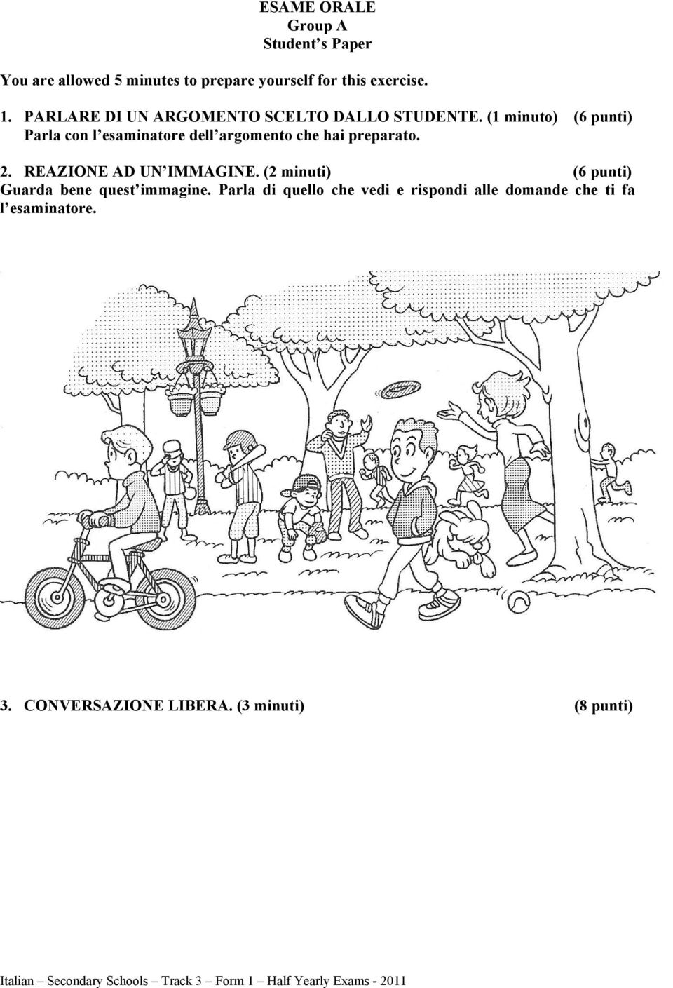 (1 minuto) (6 punti) Parla con l esaminatore dell argomento che hai preparato. 2. REAZIONE AD UN IMMAGINE.