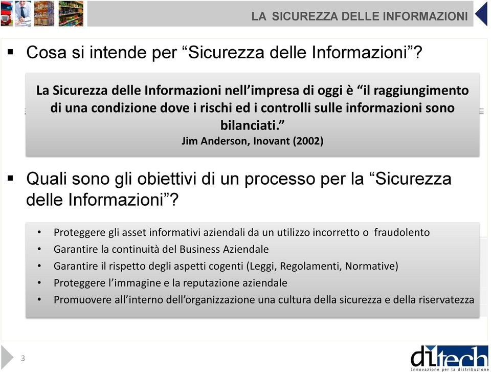 Jim Anderson, Inovant (2002) Quali sono gli obiettivi di un processo per la Sicurezza delle Informazioni?