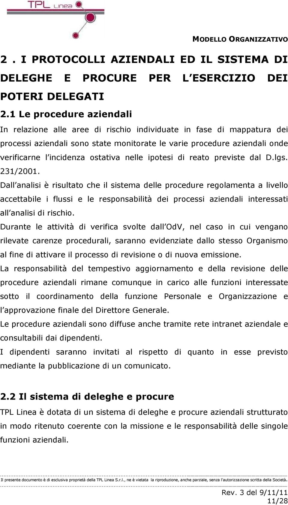 ostativa nelle ipotesi di reato previste dal D.lgs. 231/2001.