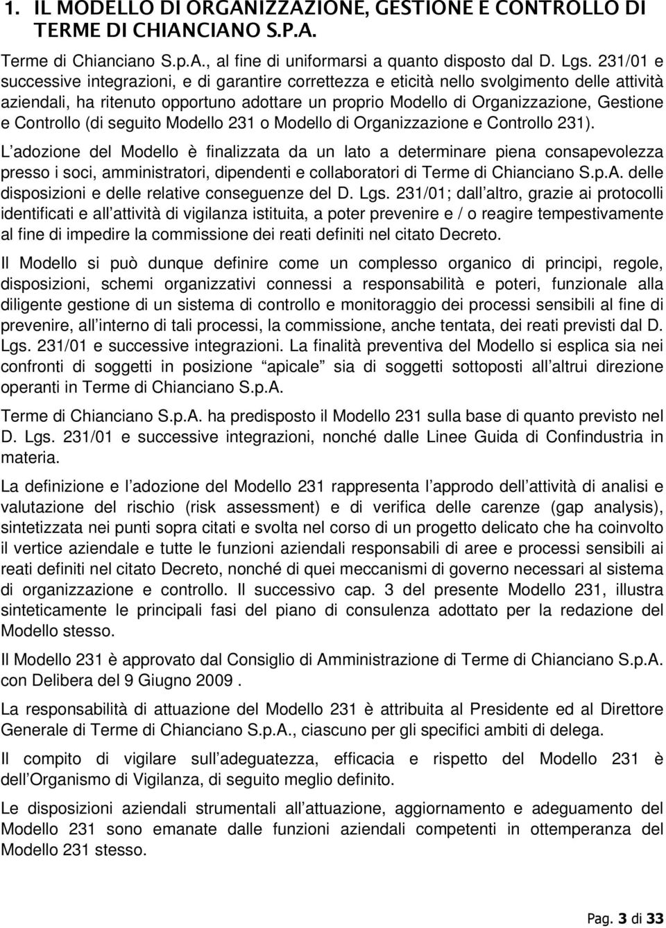 Controllo (di seguito Modello 231 o Modello di Organizzazione e Controllo 231).