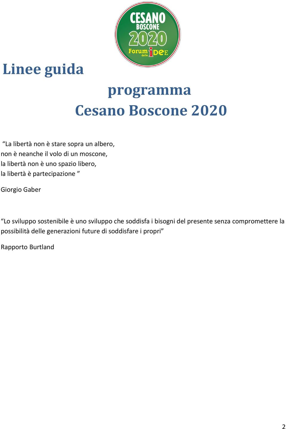 partecipazione Giorgio Gaber Lo sviluppo sostenibile è uno sviluppo che soddisfa i bisogni