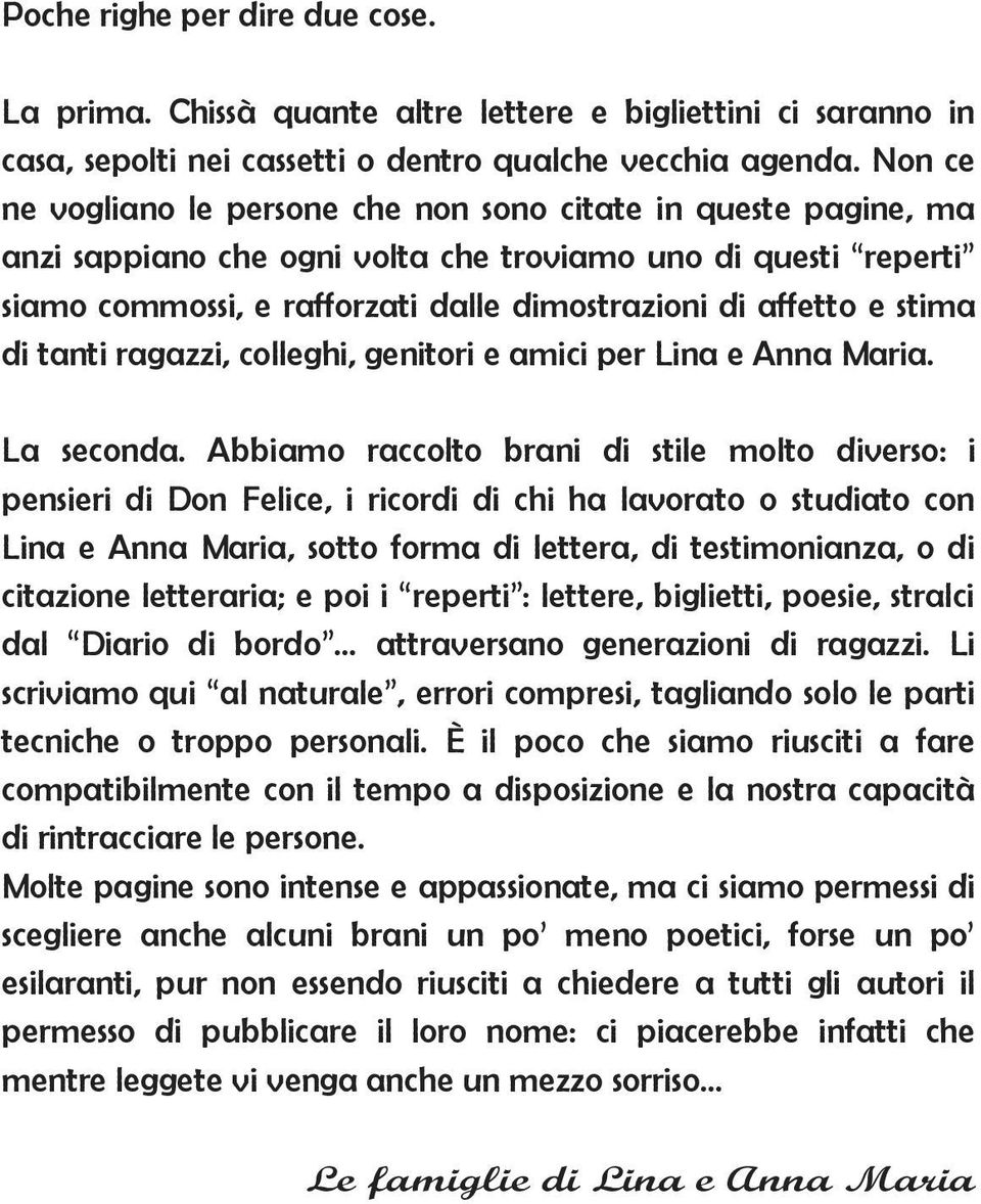 stima di tanti ragazzi, colleghi, genitori e amici per Lina e Anna Maria. La seconda.