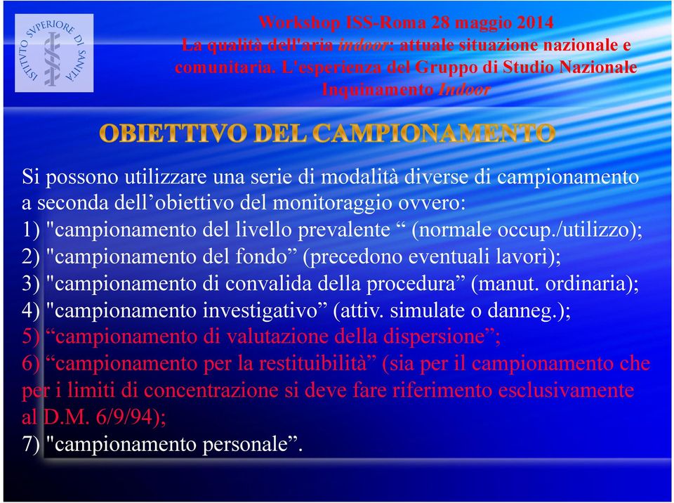 ordinaria); 4) "campionamento investigativo (attiv. simulate o danneg.