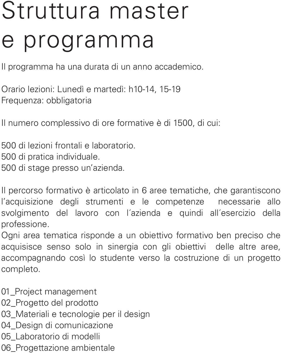 500 di stage presso un azienda.