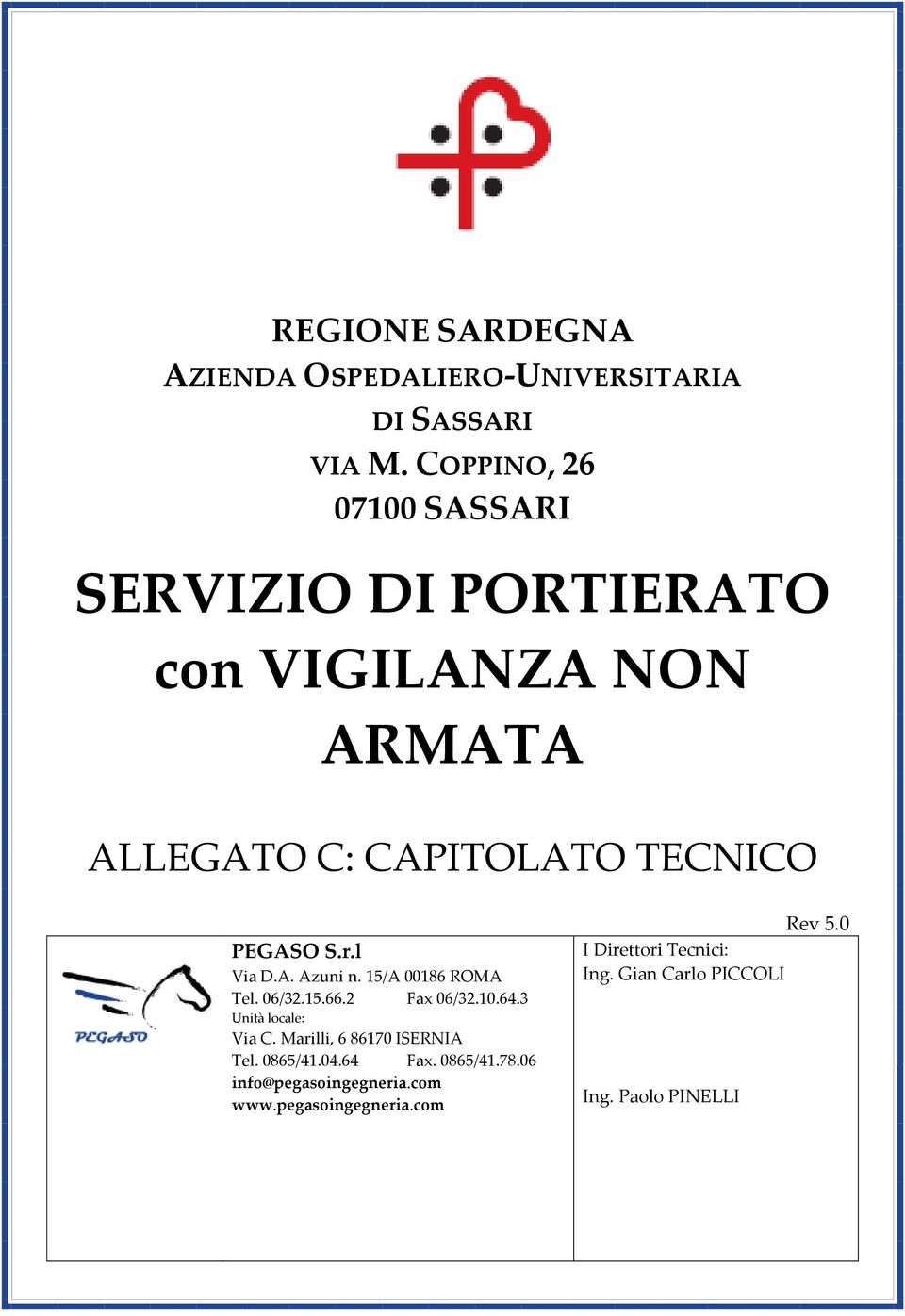 l Via D.A. Azuni n. 15/A 00186 ROMA Tel. 06/32.15.66.2 Fax 06/32.10.64.3 Unità locale: Via C.