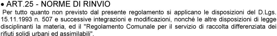 507 e successive integrazioni e modificazioni, nonché le altre disposizioni di legge