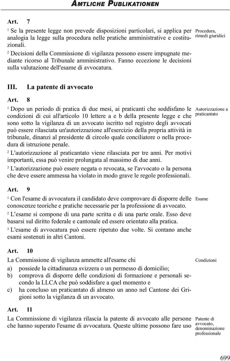 Procedura, rimedi giuridici III. La patente di avvocato Art.