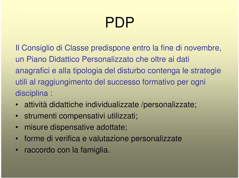 formativo per ogni disciplina : attività didattiche individualizzate /personalizzate; strumenti compensativi