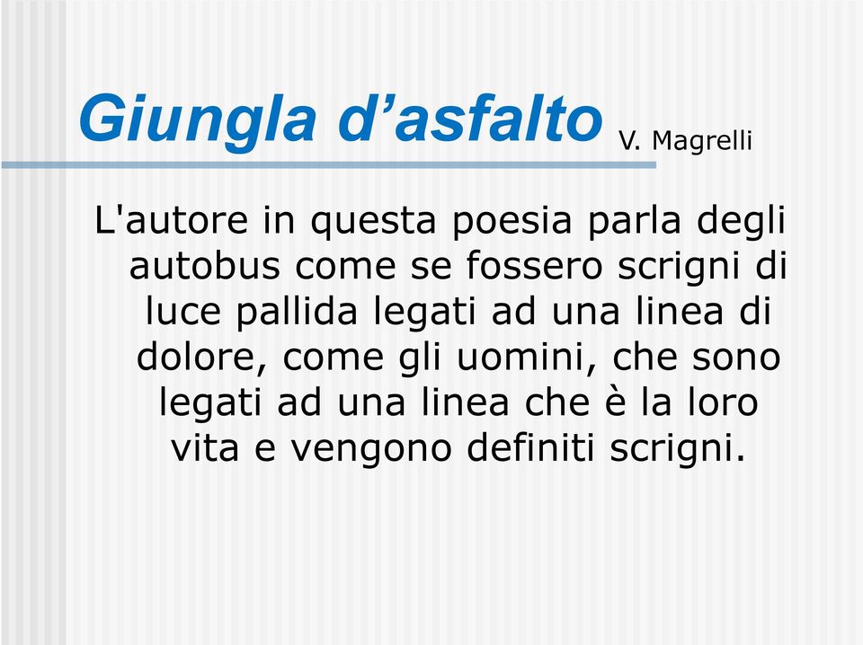 se fossero scrigni di luce pallida legati ad una linea di