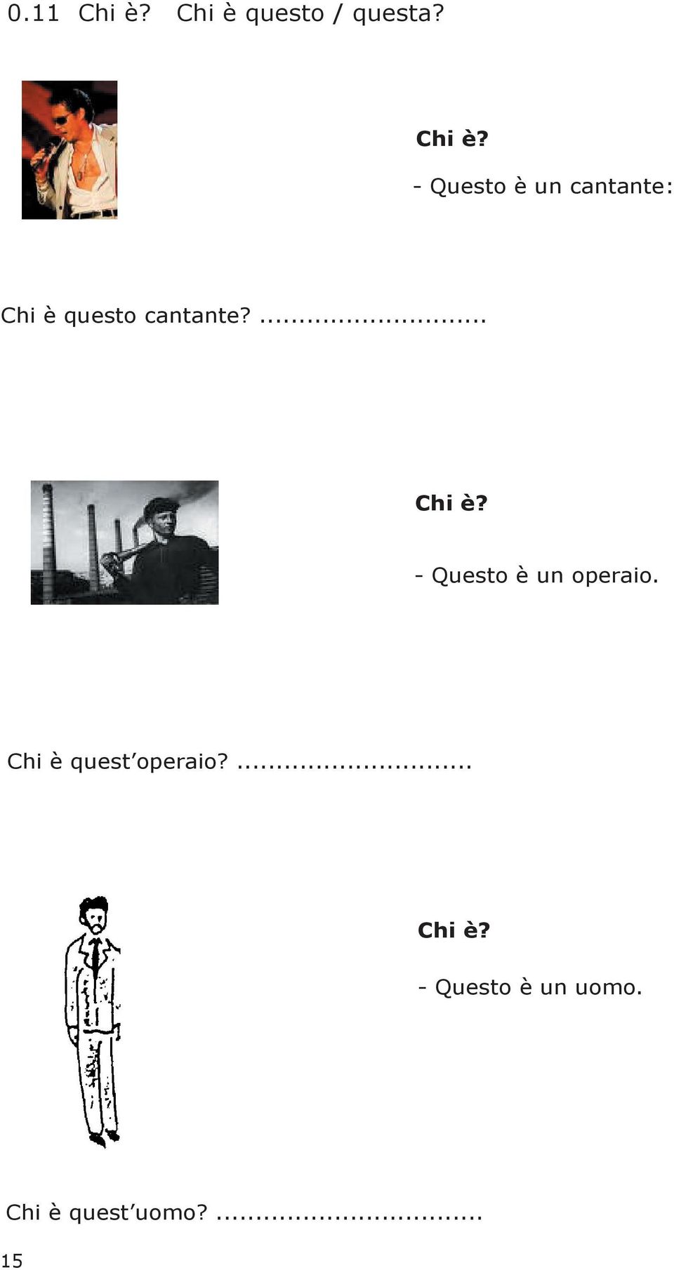 - Questo è un cantante: Chi è questo cantante?