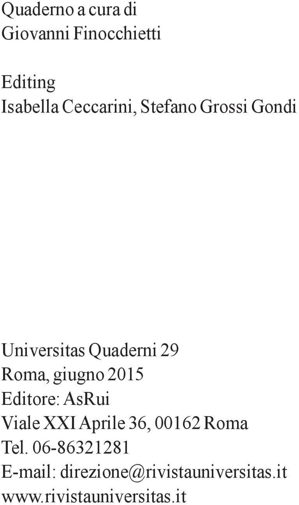 giugno 2015 Editore: AsRui Viale XXI Aprile 36, 00162 Roma Tel.