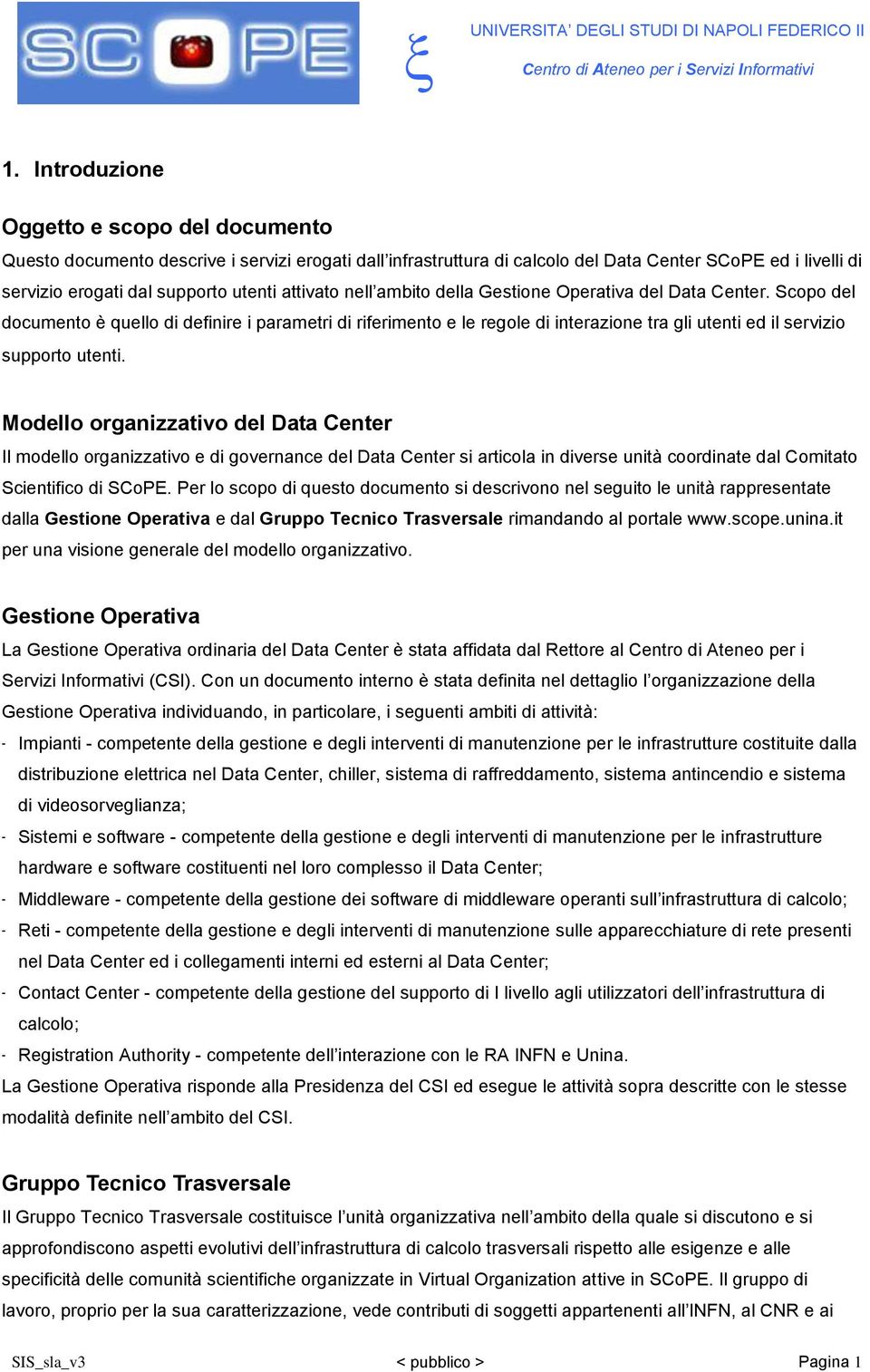 attivato nell ambito della Gestione Operativa del Data Center.