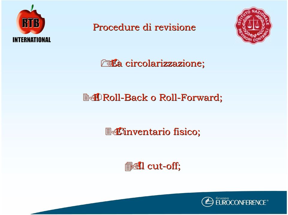 Roll-Back o Roll-Forward;