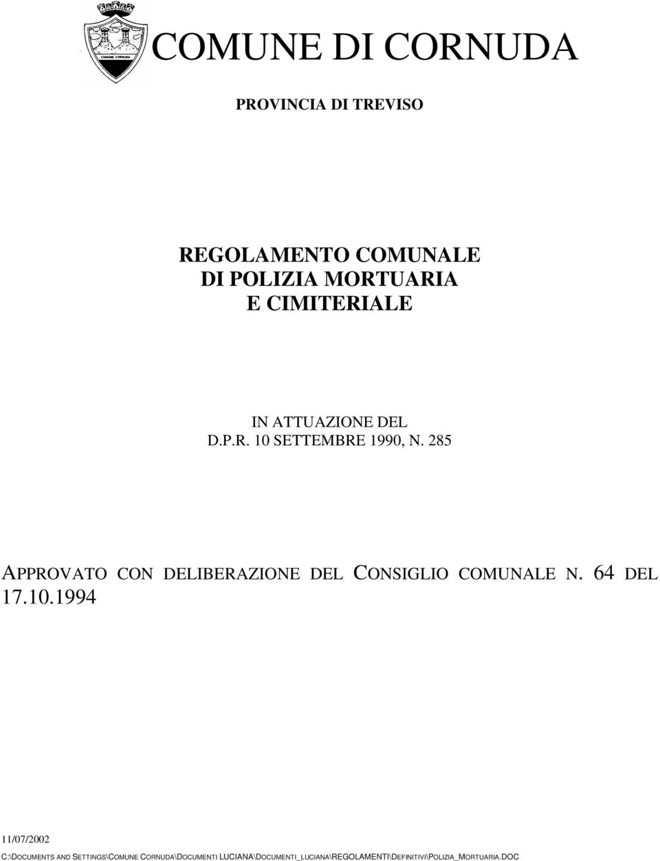 285 APPROVATO CON DELIBERAZIONE DEL CONSIGLIO COMUNALE N. 64 DEL 17.10.