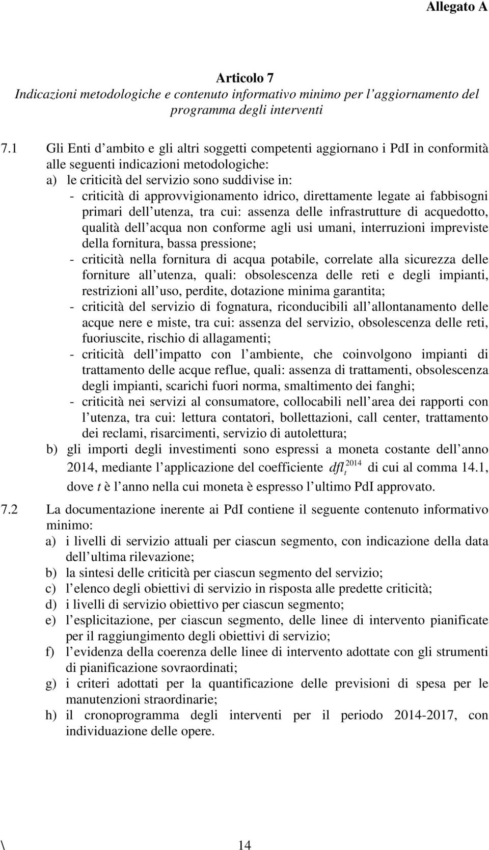 lege i fbbisogni primri dell enz, r ci: ssenz delle infrsrre di cqedoo, qlià dell cq non conforme gli si mni, inerrzioni imprevise dell fornir, bss pressione; - criicià nell fornir di cq pobile,