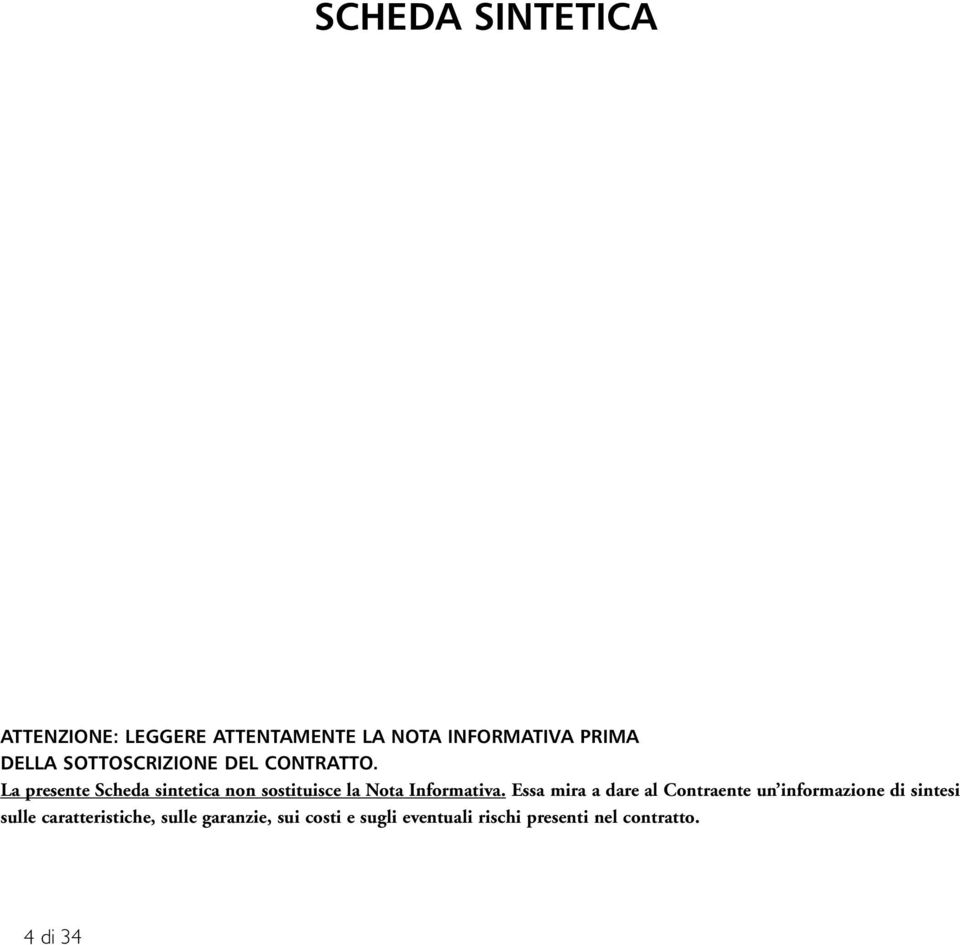 La presente Scheda sintetica non sostituisce la Nota Informativa.