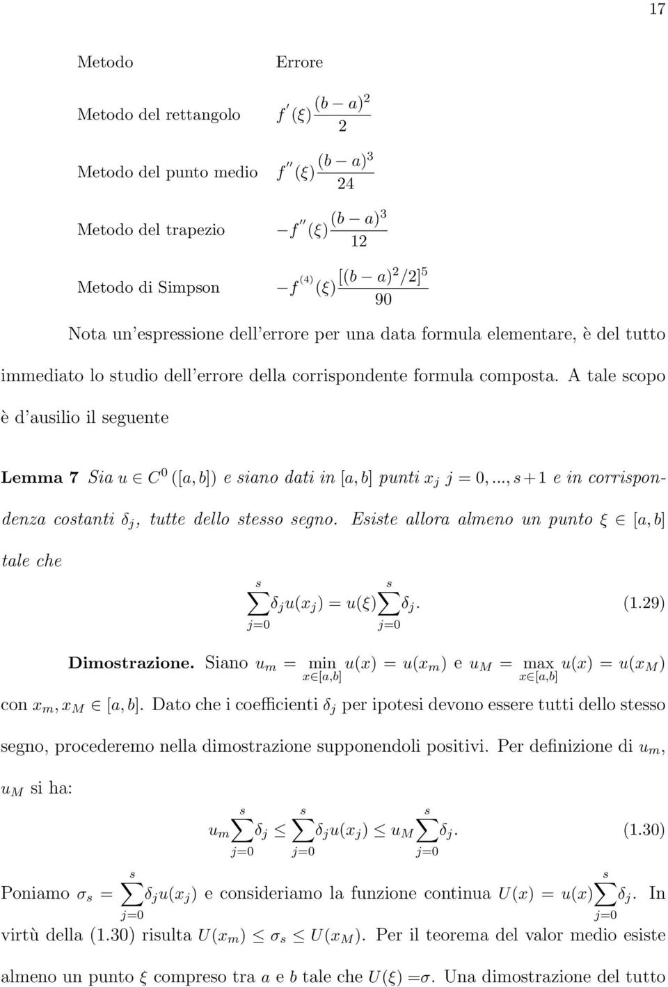 .., s+1 e in corrispondenz costnti δ j, tutte dello stesso segno. Esiste llor lmeno un punto ξ [, b] tle che s s δ j u(x j ) = u(ξ) δ j. (1.29) j= j= Dimostrzione.