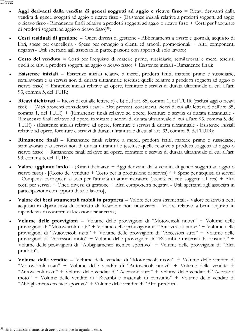 gestione = Oneri diversi di gestione - Abbonamenti a riviste e giornali, acquisto di libri, spese per cancelleria - Spese per omaggio a clienti ed articoli promozionali + Altri componenti negativi -