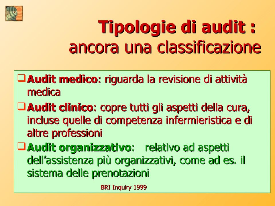 competenza infermieristica e di altre professioni Audit organizzativo: relativo ad