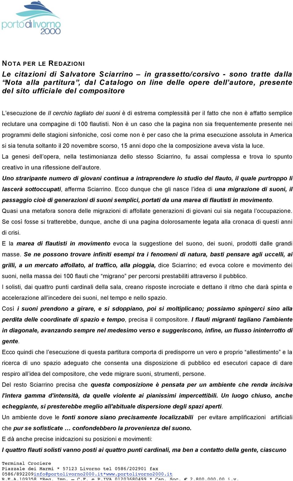 Non è un caso che la pagina non sia frequentemente presente nei programmi delle stagioni sinfoniche, così come non è per caso che la prima esecuzione assoluta in America si sia tenuta soltanto il 20