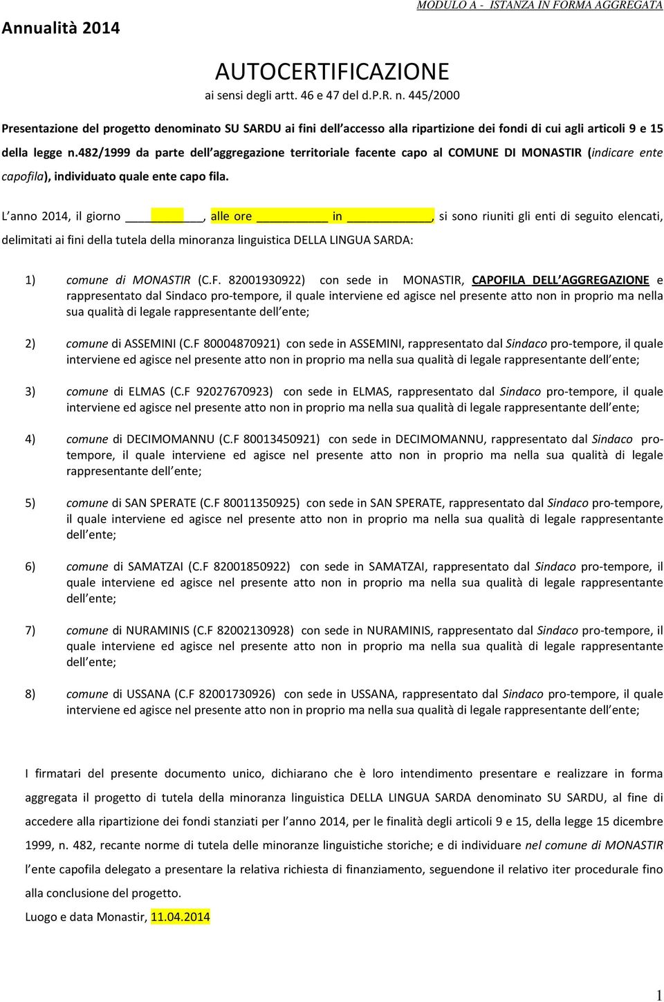 482/1999 da parte dell aggregazione territoriale facente capo al COMUNE DI MONASTIR (indicare ente capofila), individuato quale ente capo fila.