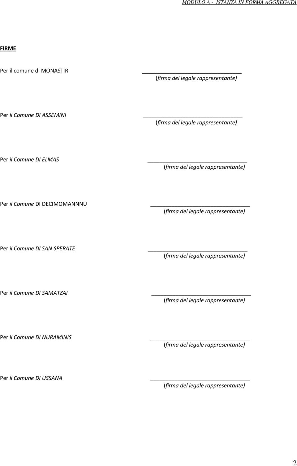 legale rappresentante) Per il Comune DI SAN SPERATE (firma del legale rappresentante) Per il Comune DI SAMATZAI (firma del legale